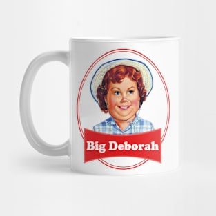 BIG DEBORAH Mug